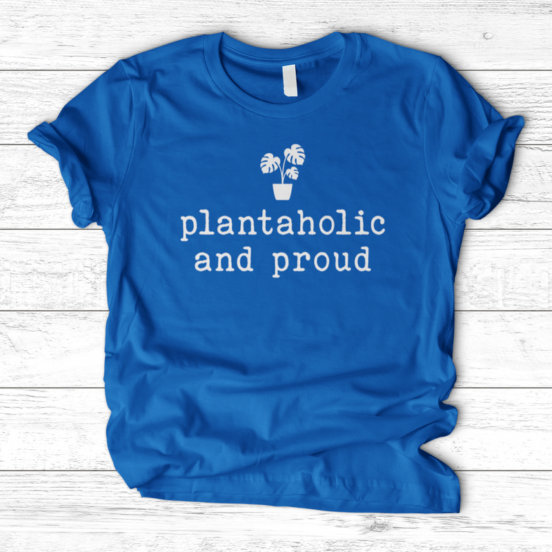 Plantaholic and Proud T-Shirt