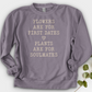 Plants Are for Soulmates Crewneck