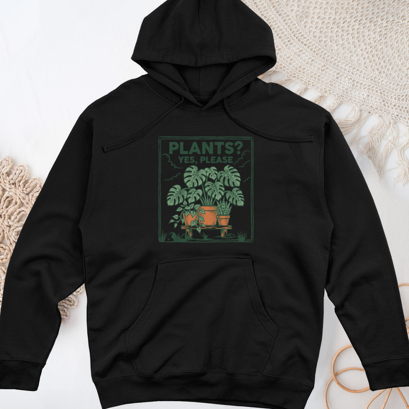 Plants Yes Please Midweight Hooded Sweatshirt