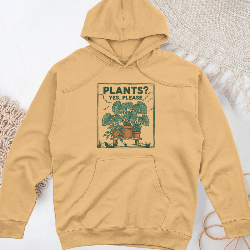 Plants Yes Please Midweight Hooded Sweatshirt