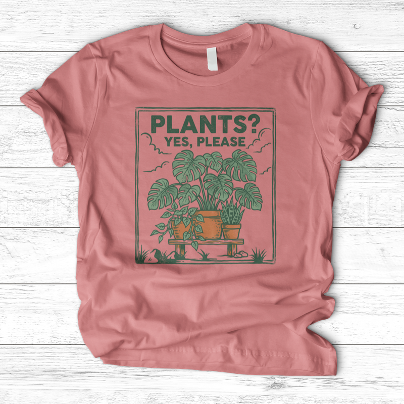 Plants Yes Please T-Shirt