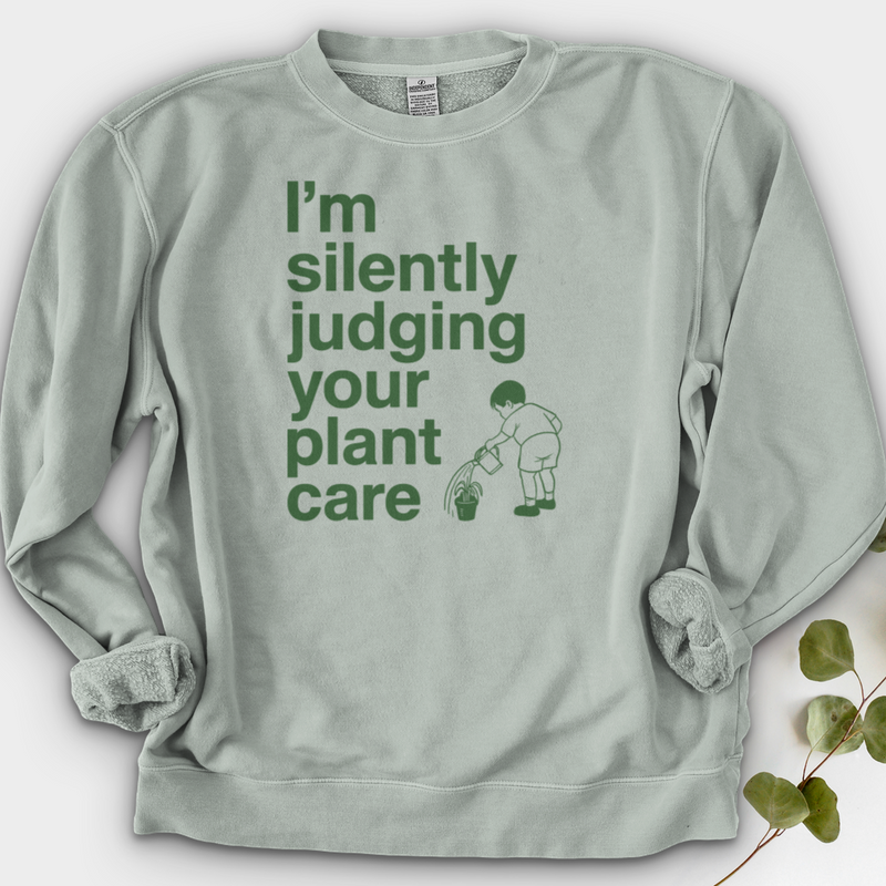 Silently Judging Your Plant Care Crewneck