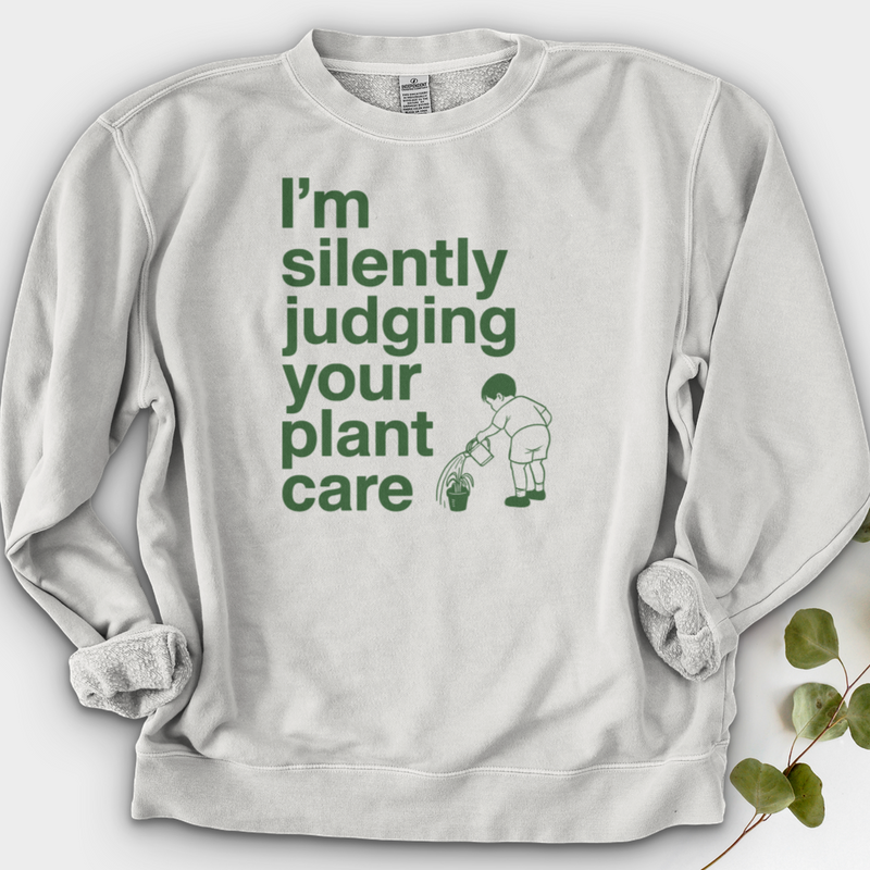Silently Judging Your Plant Care Crewneck