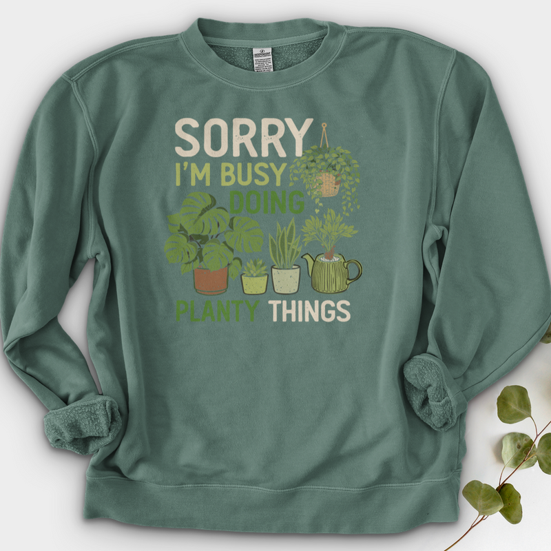 Sorry I'm Busy Doing Planty Things Crewneck