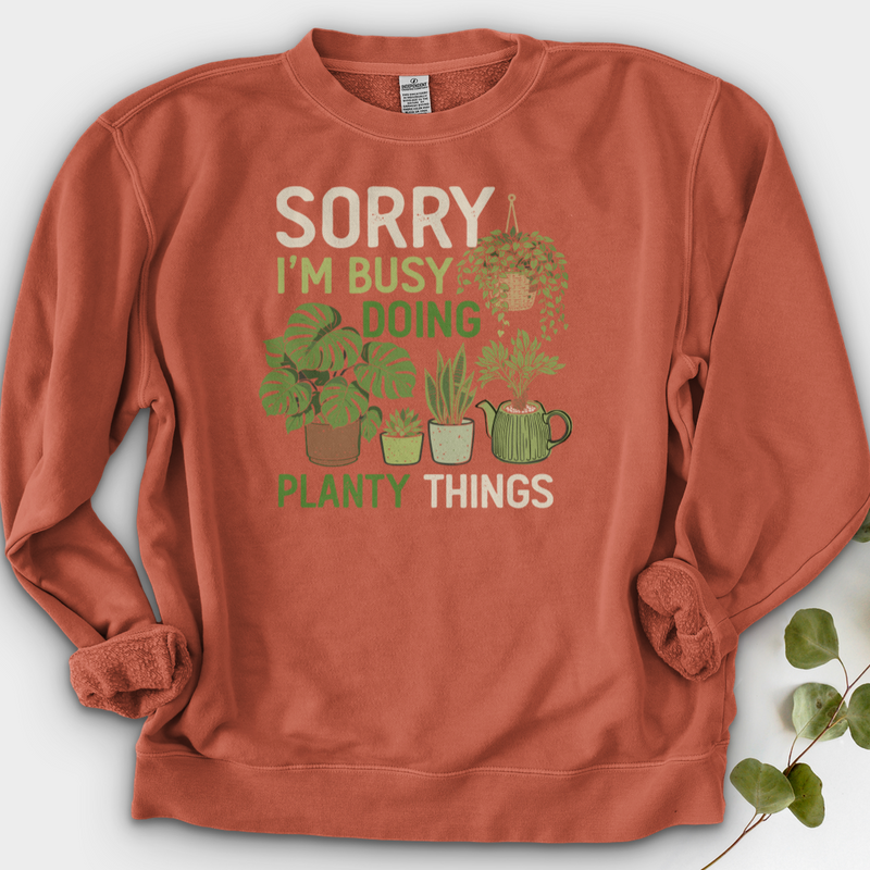 Sorry I'm Busy Doing Planty Things Crewneck