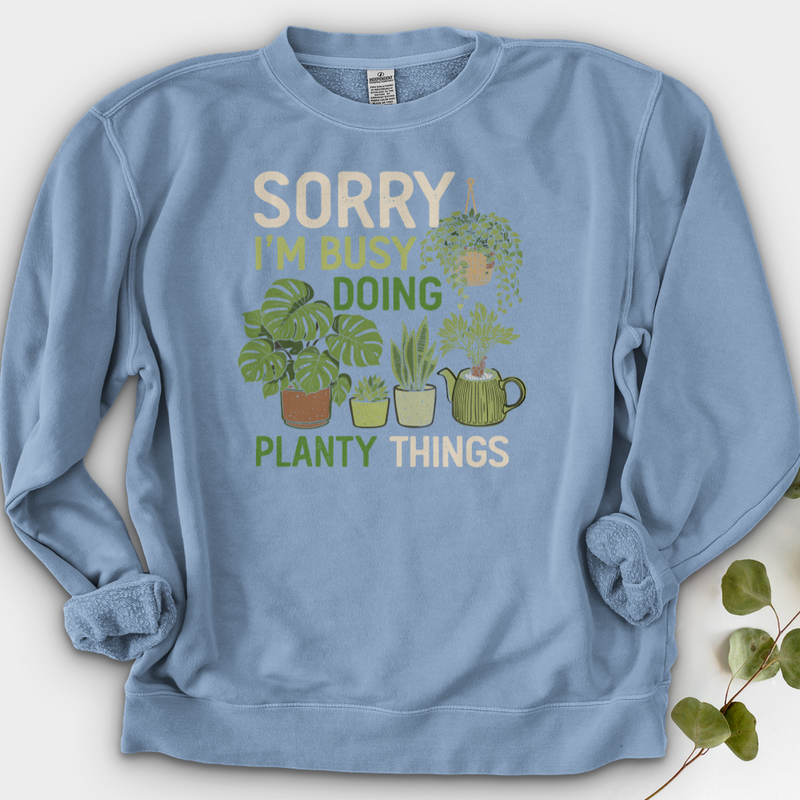 Sorry I'm Busy Doing Planty Things Crewneck