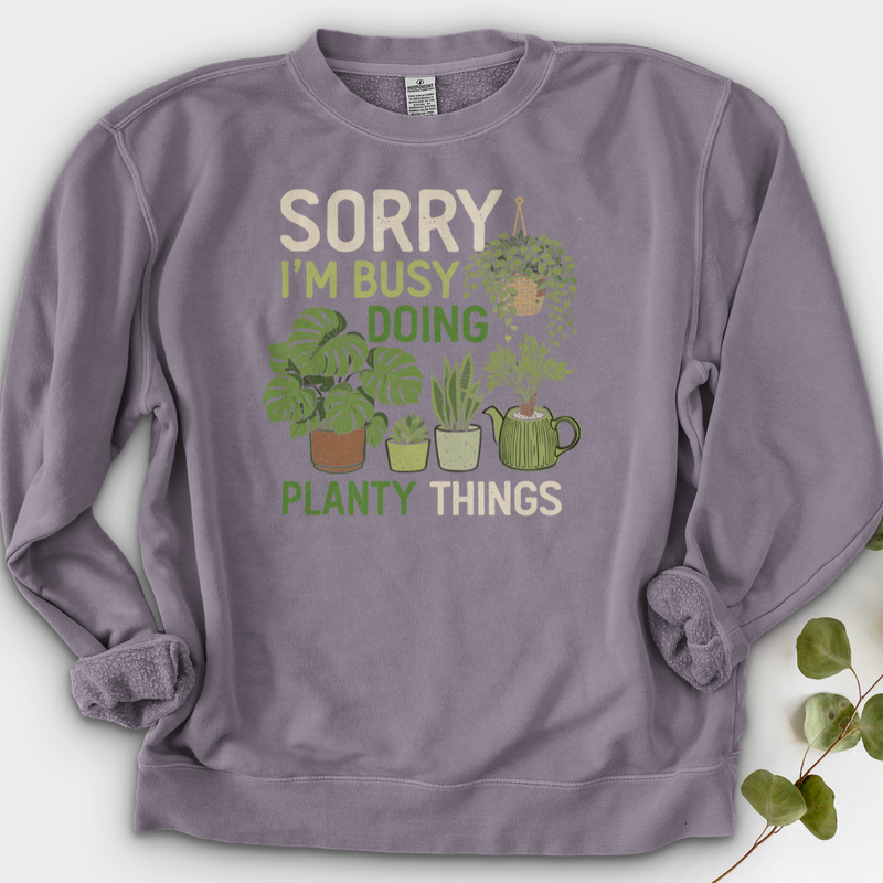 Sorry I'm Busy Doing Planty Things Crewneck