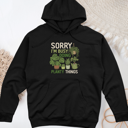 Sorry I'm Busy Doing Planty Things Midweight Hooded Sweatshirt