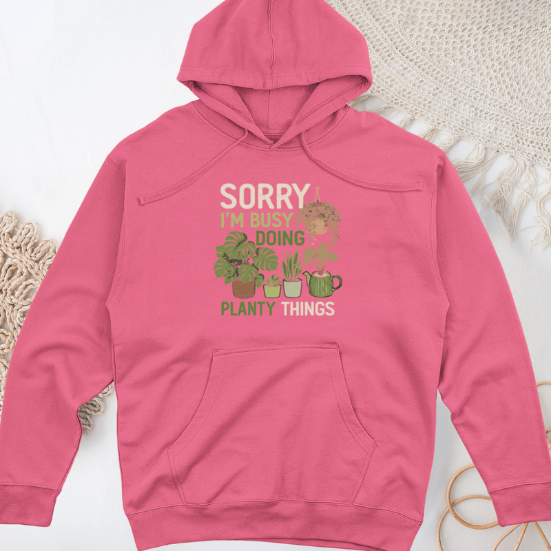Sorry I'm Busy Doing Planty Things Midweight Hooded Sweatshirt