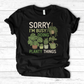 Sorry I'm Busy Doing Planty Things T-Shirt