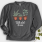 Talk Dirt To Me  Crewneck