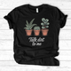 Talk Dirt To Me T-Shirt