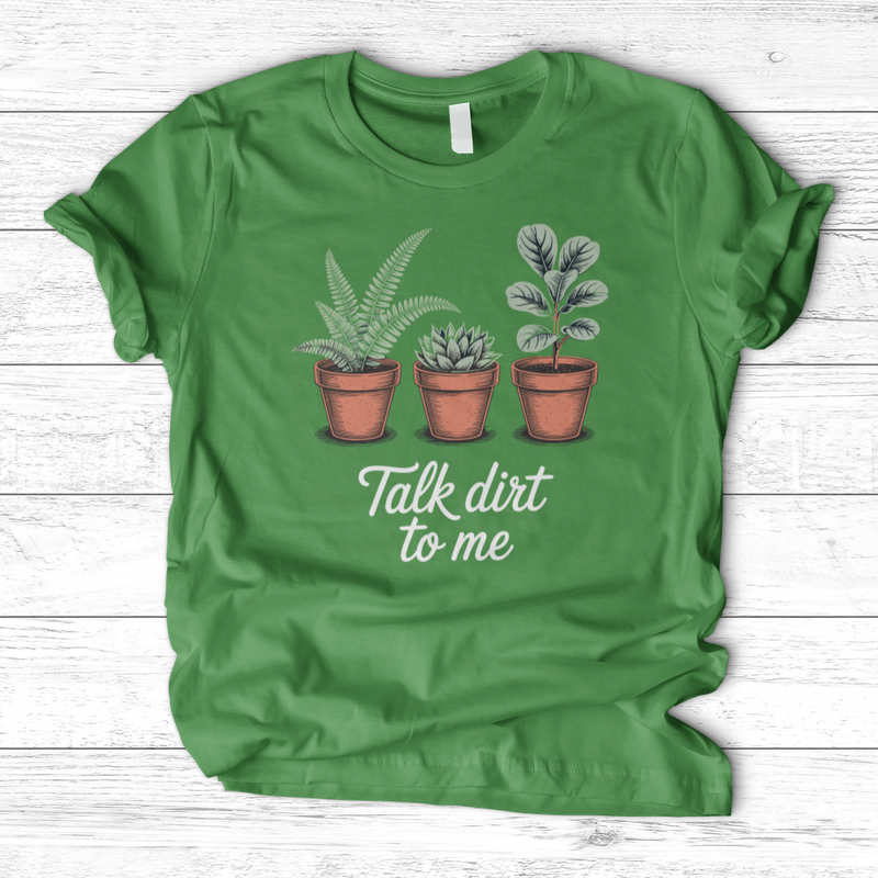 Talk Dirt To Me T-Shirt