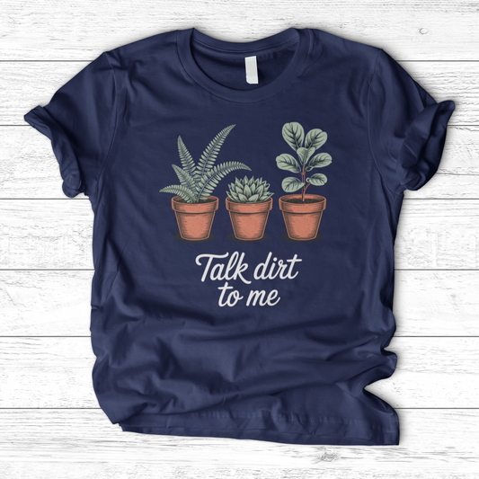 Talk Dirt To Me T-Shirt
