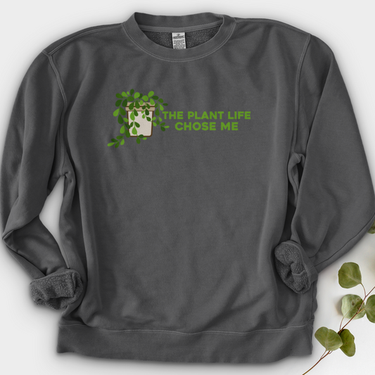 The Plant Life Chose ME Crewneck