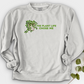 The Plant Life Chose ME Crewneck