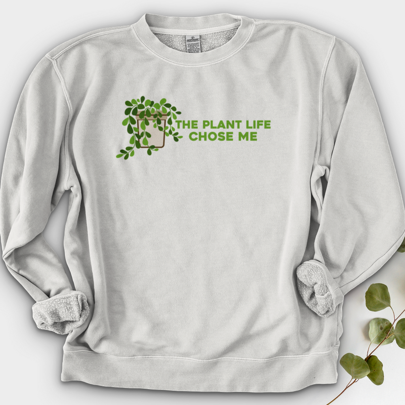 The Plant Life Chose ME Crewneck