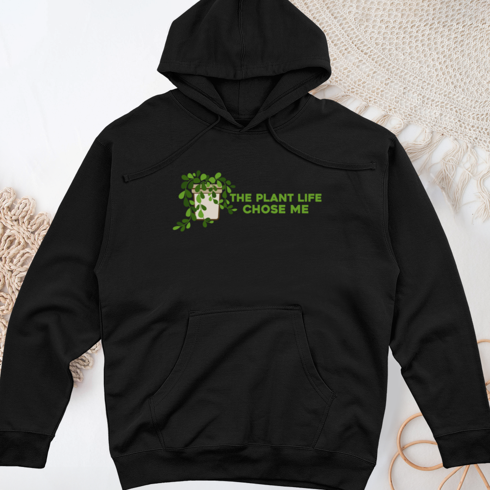 The Plant Life Chose ME Midweight Hooded Sweatshirt