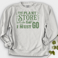 The Plant  Store is Calling Crewneck