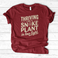 Thriving like a Snake Plant in Low Light T-Shirt